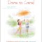 Dare to Care!: A Children&#039;s Guide to Kindness and Compassion