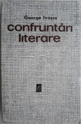 Confruntari literare &amp;ndash; George Ivascu foto