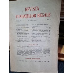 Revista Fundatiilor Regale - Anul IV 1 Iulie 1937 Nr. 7