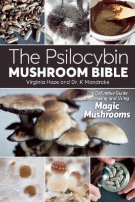 The Psilocybin Mushroom Bible: The Definitive Guide to Growing and Using Magic Mushrooms foto