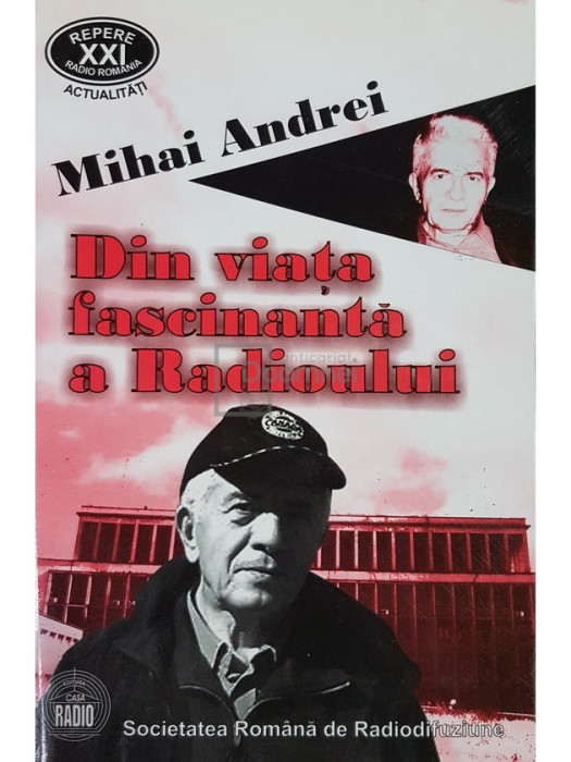 Mihai Andrei - Din viata fascinanta a Radioului (editia 2007)