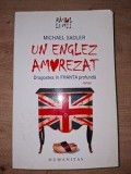 Un englez amorezat - Michael Sadler, Humanitas, 2012, Roman, Beletristica
