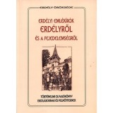 Erd&eacute;lyi eml&eacute;k&iacute;r&oacute;k Erd&eacute;lyről &eacute;s a fejedelems&eacute;gről - Iszlai S&aacute;ndor