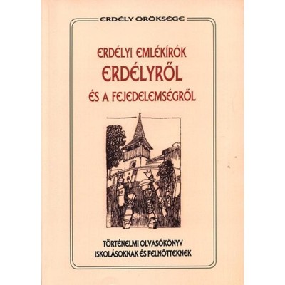 Erd&amp;eacute;lyi eml&amp;eacute;k&amp;iacute;r&amp;oacute;k Erd&amp;eacute;lyről &amp;eacute;s a fejedelems&amp;eacute;gről - Iszlai S&amp;aacute;ndor foto