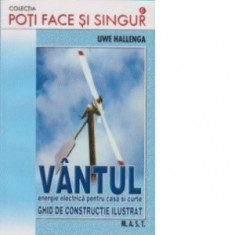 Uwe Halllenga - Vantul, energie electrica pt casa ?i curte. Ghid ilustrat foto