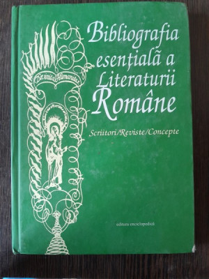BIBLIOGRAFIA ESENTIALA A LITERATURII ROMANE - INSTITUTUL DE ISTORIE SI TEORIE LITERARA G.CALINESCU foto