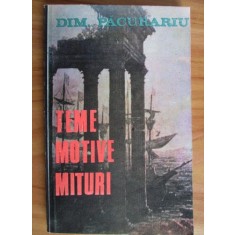 Dim. Pacurariu - Teme, motive, mituri si metamorfoza lor