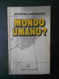 DUMITRU CONSTANTIN - MONDO UMANO ?