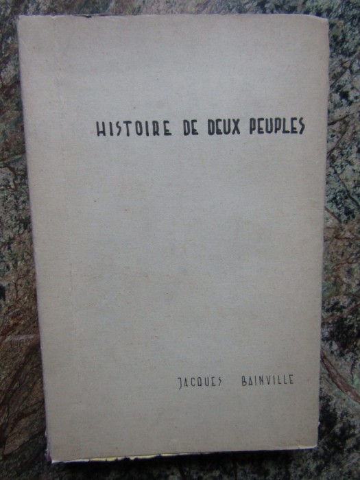 HISTOIRE DE DEUX PEUPLES CONTINUEE JUSQU&#039;A HITLER par JACQUES BAINVILLE