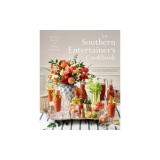 The Southern Entertainer's Cookbook: Heirloom Recipes for Modern Gatherings