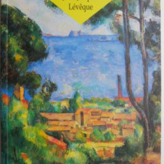 Paul Cezanne – Jean-Jacques Leveque (editie in limba franceza)