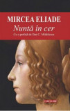 Cumpara ieftin Nunta in cer - Mircea Eliade, Cartex 2000