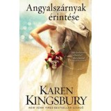 Angyalsz&aacute;rnyak &eacute;rint&eacute;se - Karen Kingsbury