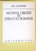 Motivul Creatiei in Literatura Romana - Gh. Ciompec, Minerva 1979, Filosofie, Limba Romana, Coperta Brosata