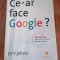Jeff Jarvis, Ce-ar face Google?