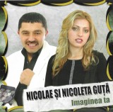 Nicolae Guță Și Nicoleta Guță - Imaginea Ta, CDr