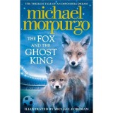 The Fox and the Ghost King | Michael Morpurgo, Harpercollins Publishers