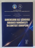 DIMENSIUNI ALE GANDIRII JURIDICE ROMANESTI IN CONTEXT EUROPEAN de EVELINA OPRINA ... TUDOR AVRIGEANU , 2025