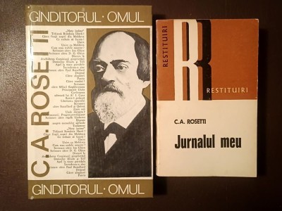 C. A. Rosetti - Jurnalul meu + Radu Pantazi (ed.) - C. A. Rosetti - g&amp;acirc;nditorul, omul foto