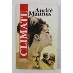 CLIMATE de ANDRE MAUROIS , ANII &#039; 90