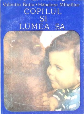 COPILUL SI LUMEA SA-VALENTIN BOTIU, HANELORE MIHAILIUC-273775 foto