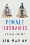 Female Husbands | Jen Manion