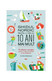 Ghidul nordic pentru a trăi cu 10 ani mai mult - Paperback brosat - Bertil Marklund - Lifestyle