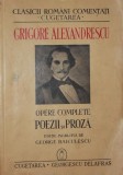 OPERE COMPLETE POEZII SI PROZA, Grigore Alexandrescu