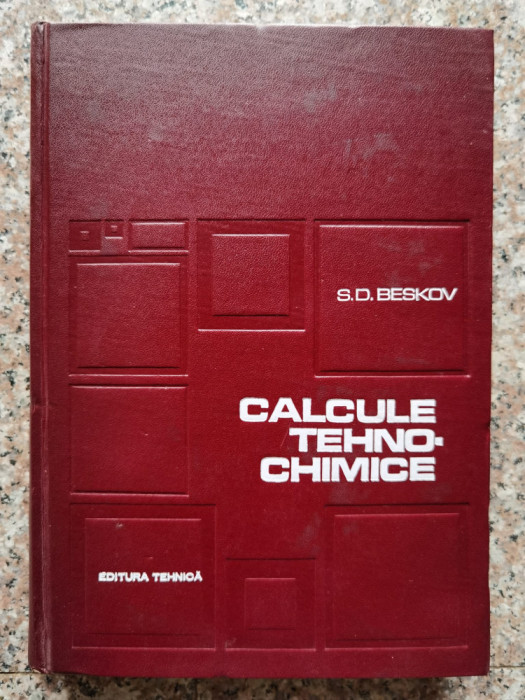 Calcule Tehno-chimice - S.d.beskov ,553106