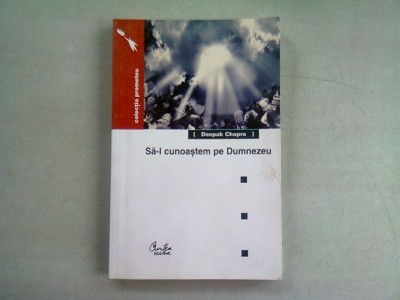 SA-L CUNOASTEM PE DUMNEZEUDEEPAK CHOPRA foto