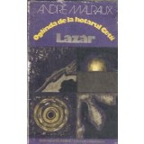 Oglinda de la hotarul cetii. Lazar - Andre Malraux