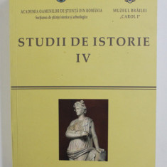 STUDII DE ISTORIE , VOLUMUL IV , volum coordonat de CONSTANTIN BUSE si IONEL CANDEA , 2015