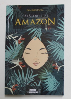 CALATORIE PE AMAZON de EVA IBBOTSON , 2017 foto