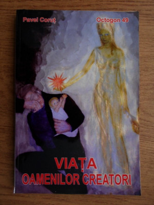 Viata oamenilor creatori Pavel Corut,Octogon 49,2003,carte de colectie foto