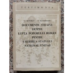 Documente Straine Despre Lupta Poporului Roman Pentru Faurire - C. Botoran O. Matichescu , B446