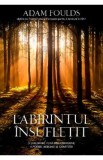 Labirintul insufletit - Adam Foulds