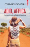 Adio, Africa Corinne Hofmann Carti Non-fictiune Paperback brosat Continuarea bestseller Indragostita de un masai