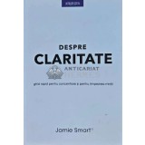 Despre claritate - 2018 - Jamie Smart (@C3)