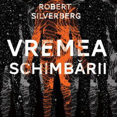 Vremea schimbării - Robert Silverberg