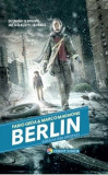 Berlin. Batalia din Gropius | Fabio Geda, Marco Magnone