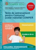 Teste de antrenament pentru Concursul scolar national COMPER. Comunicare in limba romana. Matematica. Clasa a III-a