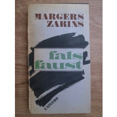Margers Zarins - Fals Faust sau retetar revazut si reintregit