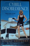 Cumpara ieftin CYBILL SHEPHERD - CYBILL DISOBEDIENCE: MY AUTOBIOGRAPHY (EBURY PRESS, UK - 2000)