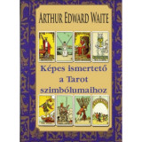 K&eacute;pes ismertető a Tarot szimb&oacute;lumaihoz - Arthur Edward Waite