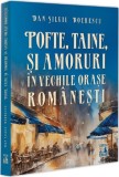 Pofte taine si amoruri in vechile orase romanesti - Universul Juridic