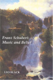 Franz Schubert: Music and Belief | Leo Black, Clasica