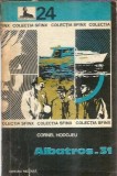 Albatros 31 - Cornel Hodojeu Editura Militara 1975 Sfinx Literatura Romana Editie Veche Carte Clasica 166 Paginip