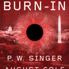 Burn-In: A Novel of the Real Robotic Revolution