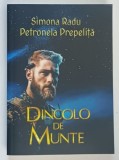 DINCOLO DE MUNTE de SIMONA RADU si PETRONELA PREPELITA , 2025