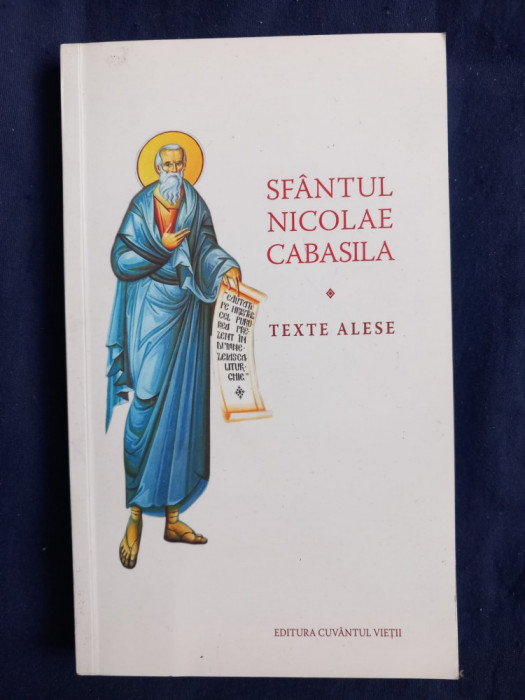 Sf&acirc;ntul Nicolae Cabasila - Texte Alese _ Ed. Cuv&acirc;ntul Vieții, 2021